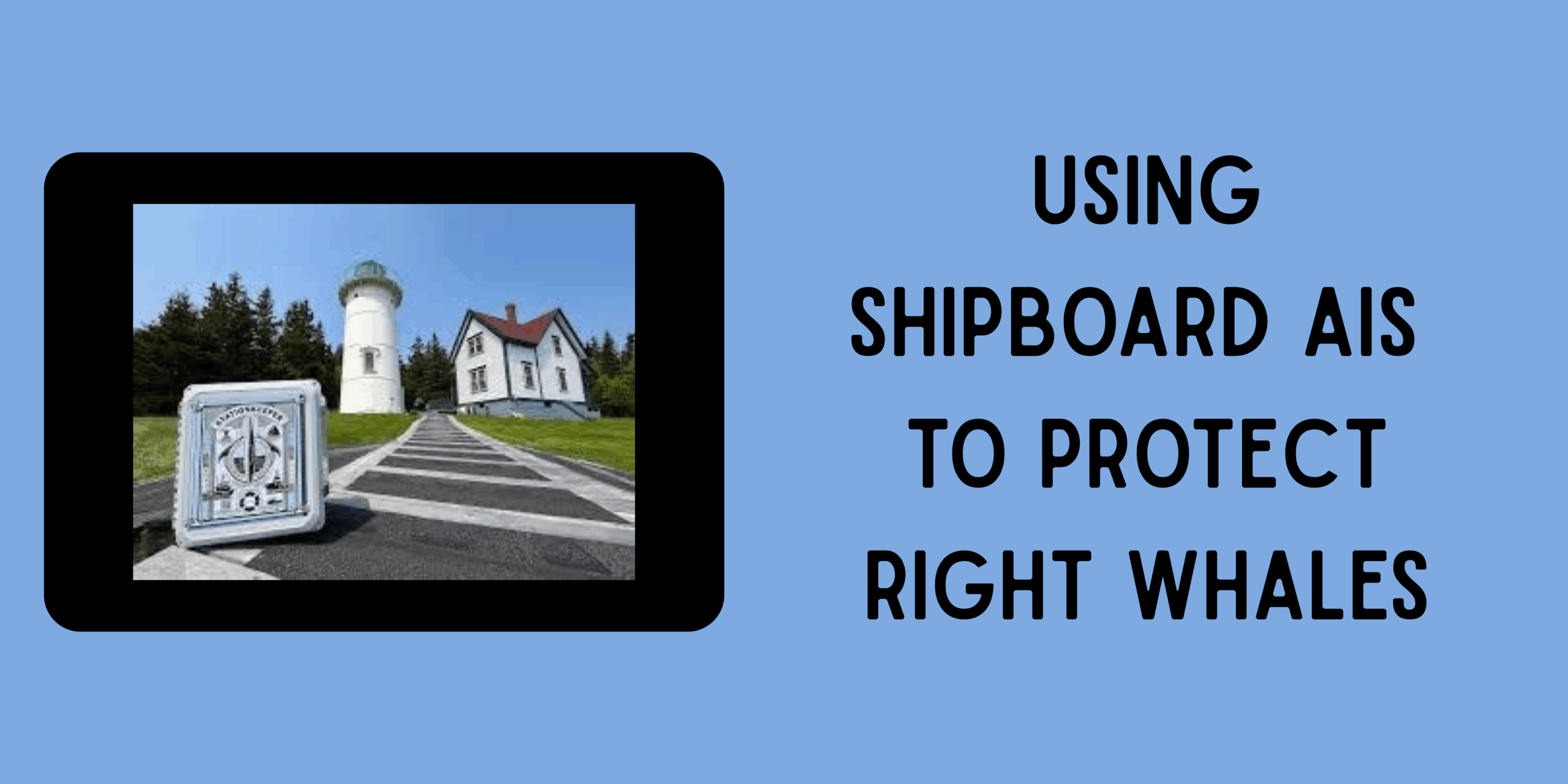 Scientist on Vacation- AIS and Lighthouses